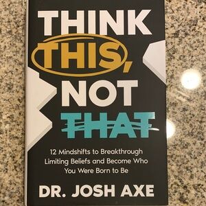 Think This, Not That Book by Dr. Josh Axe